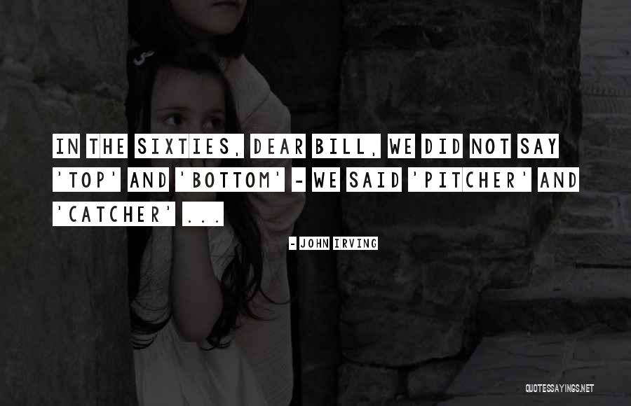 Baseball Pitcher Quotes By John Irving Baseball Pitcher Quotes By John Irving