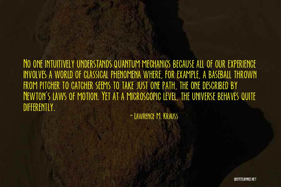 Baseball Pitcher Quotes By Lawrence M. Krauss Baseball Pitcher Quotes By Lawrence M. Krauss