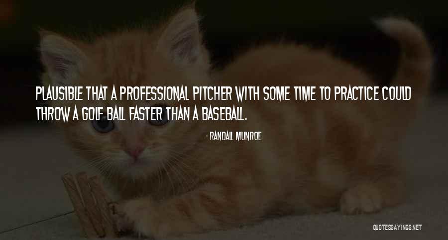Baseball Pitcher Quotes By Randall Munroe Baseball Pitcher Quotes By Randall Munroe