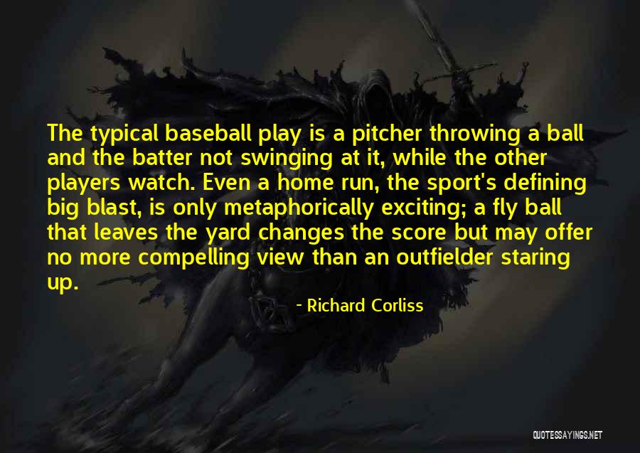 Baseball Pitcher Quotes By Richard Corliss Baseball Pitcher Quotes By Richard Corliss