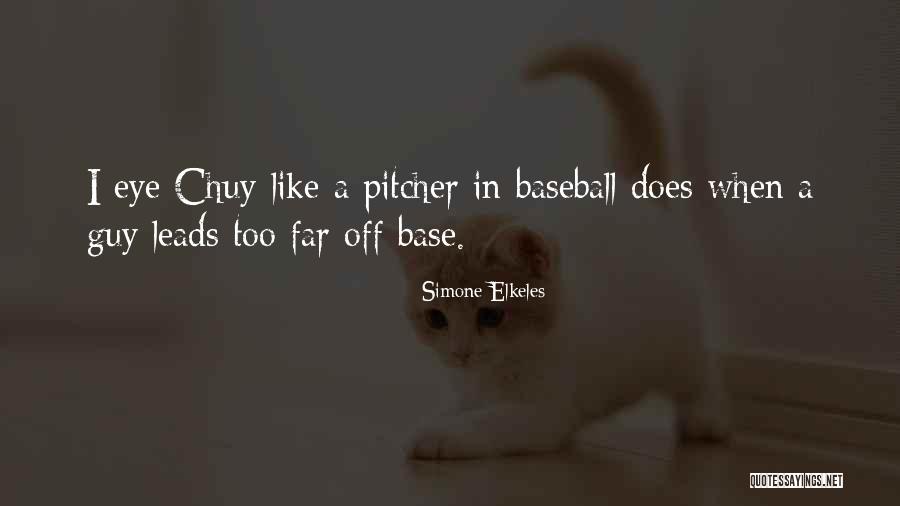 Baseball Pitcher Quotes By Simone Elkeles Baseball Pitcher Quotes By Simone Elkeles