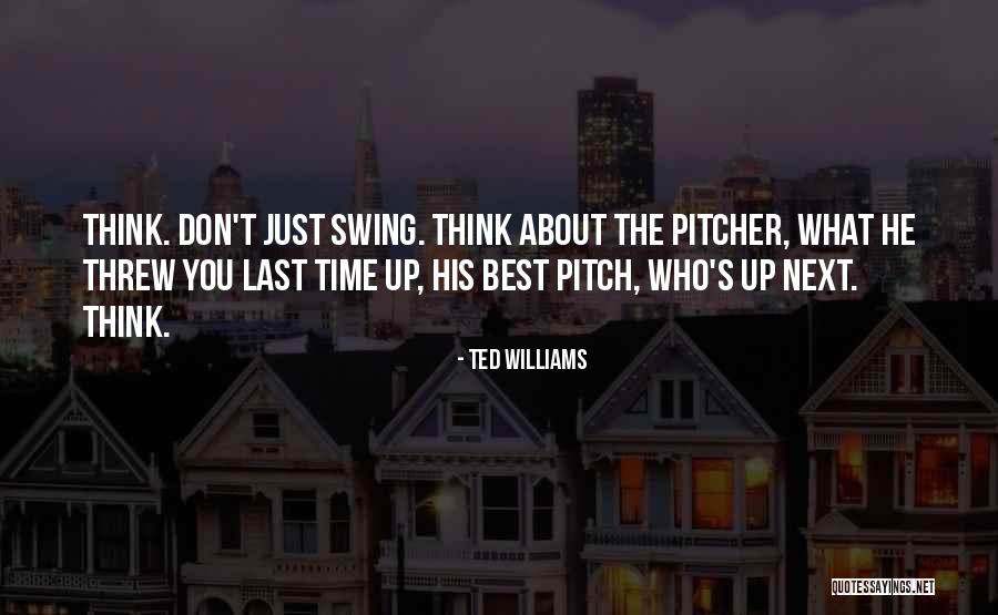 Baseball Pitcher Quotes By Ted Williams Baseball Pitcher Quotes By Ted Williams