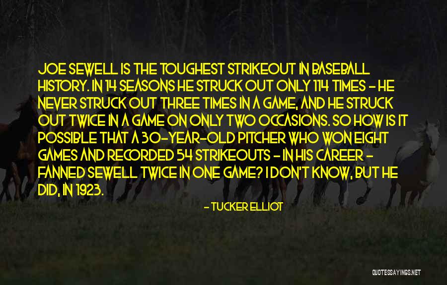 Baseball Pitcher Quotes By Tucker Elliot Baseball Pitcher Quotes By Tucker Elliot