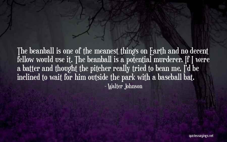 Baseball Pitcher Quotes By Walter Johnson Baseball Pitcher Quotes By Walter Johnson