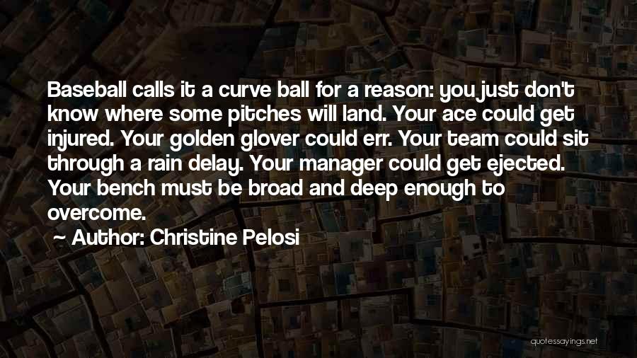 Baseball Rain Delay Quotes By Christine Pelosi