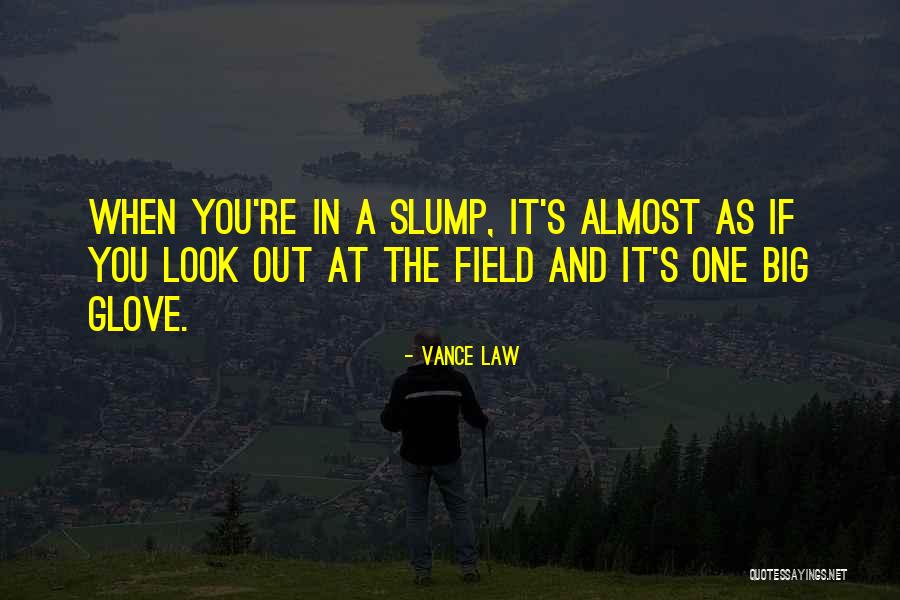 Baseball Slump Quotes By Vance Law Baseball Slump Quotes By Vance Law