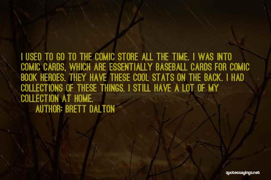 Baseball Stats Quotes By Brett Dalton