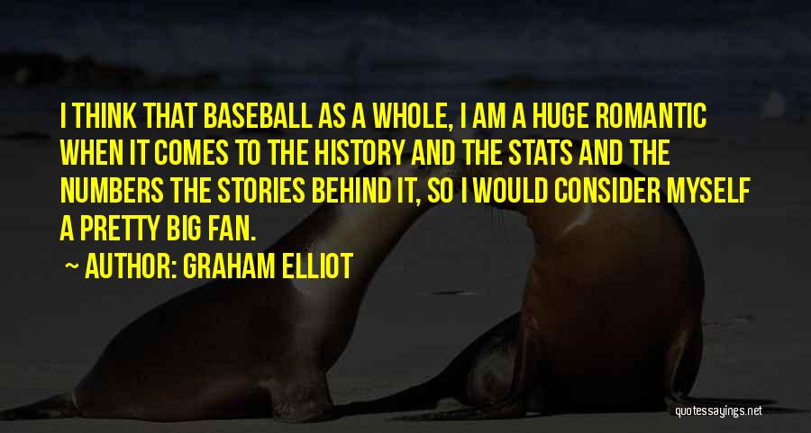 Baseball Stats Quotes By Graham Elliot