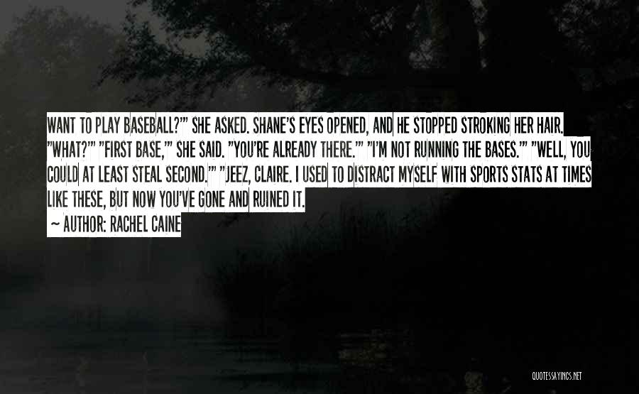 Baseball Stats Quotes By Rachel Caine