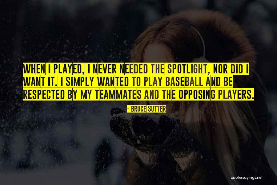 Baseball Teammates Quotes By Bruce Sutter Baseball Teammates Quotes By Bruce Sutter