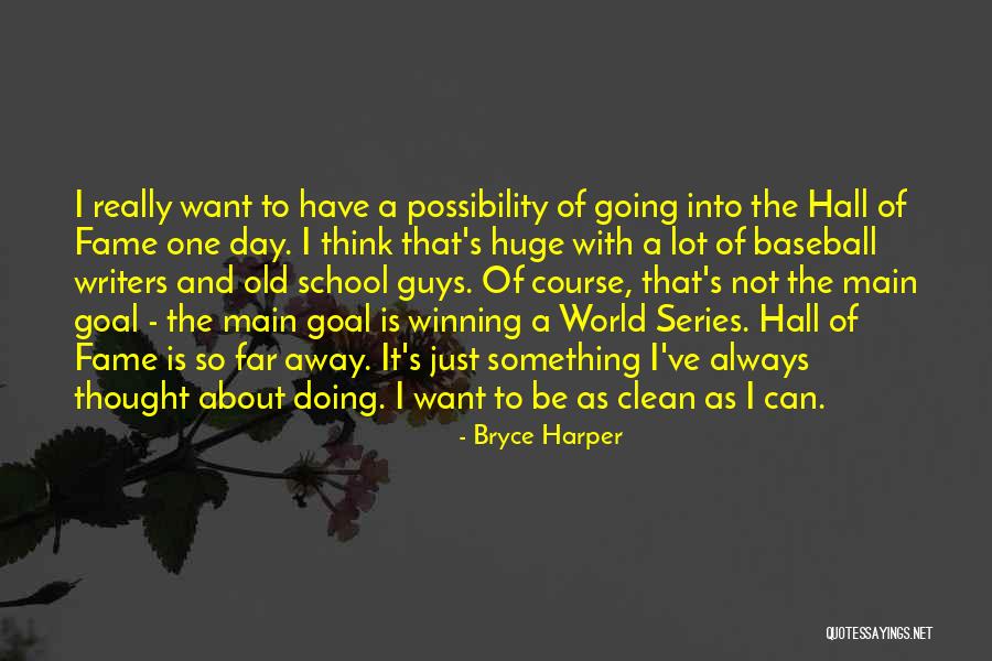 Baseball Winning Quotes By Bryce Harper Baseball Winning Quotes By Bryce Harper
