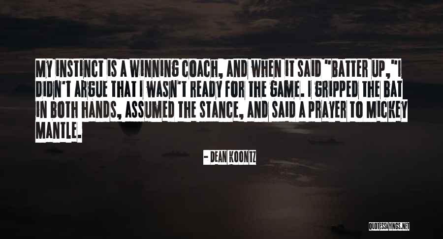 Baseball Winning Quotes By Dean Koontz Baseball Winning Quotes By Dean Koontz