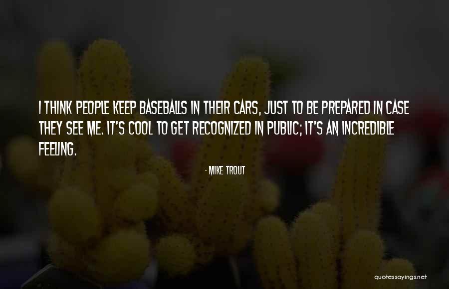 Baseballs Quotes By Mike Trout Baseballs Quotes By Mike Trout