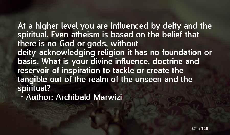 Based God Inspirational Quotes By Archibald Marwizi Based God Inspirational Quotes By Archibald Marwizi