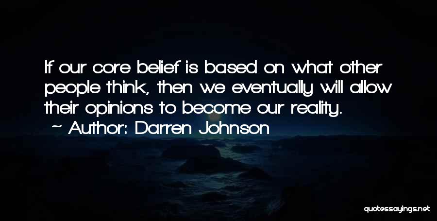 Based On Belief Quotes By Darren Johnson