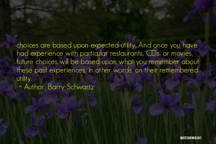 Based On Experience Quotes By Barry Schwartz