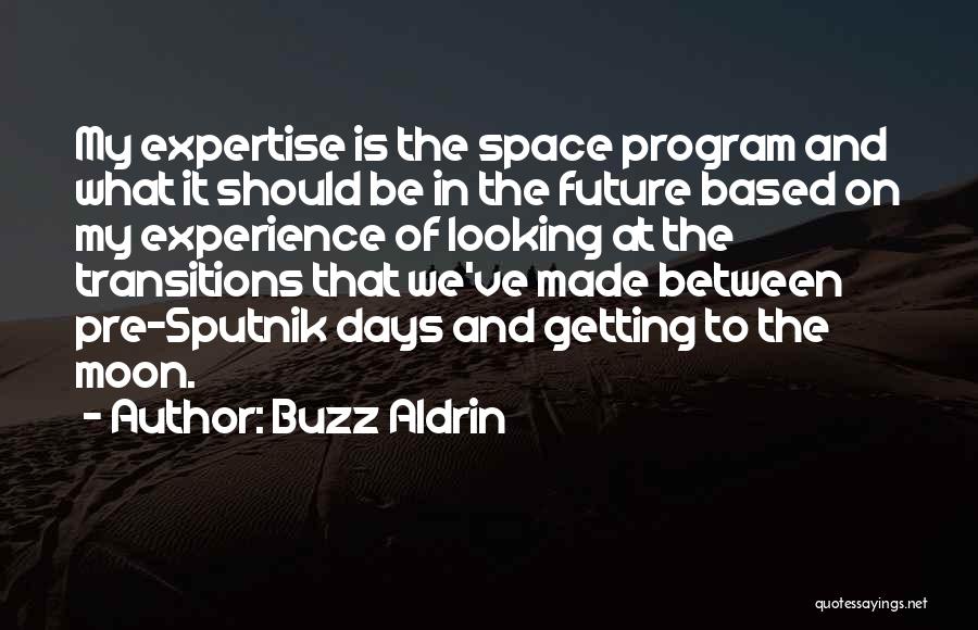 Based On Experience Quotes By Buzz Aldrin