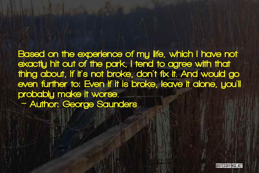 Based On Experience Quotes By George Saunders