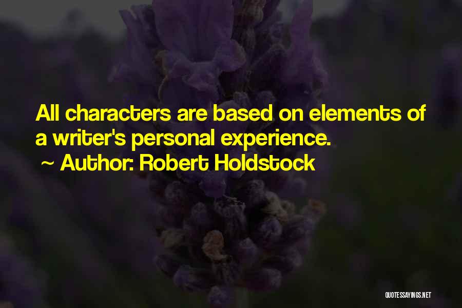 Based On Experience Quotes By Robert Holdstock