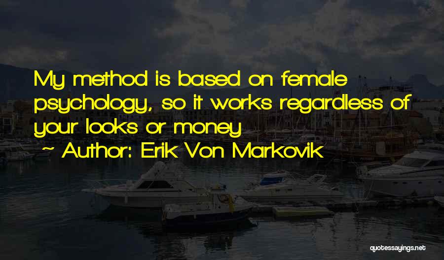Based On Looks Quotes By Erik Von Markovik