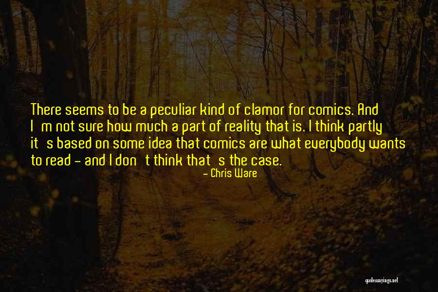 Based On Reality Quotes By Chris Ware Based On Reality Quotes By Chris Ware
