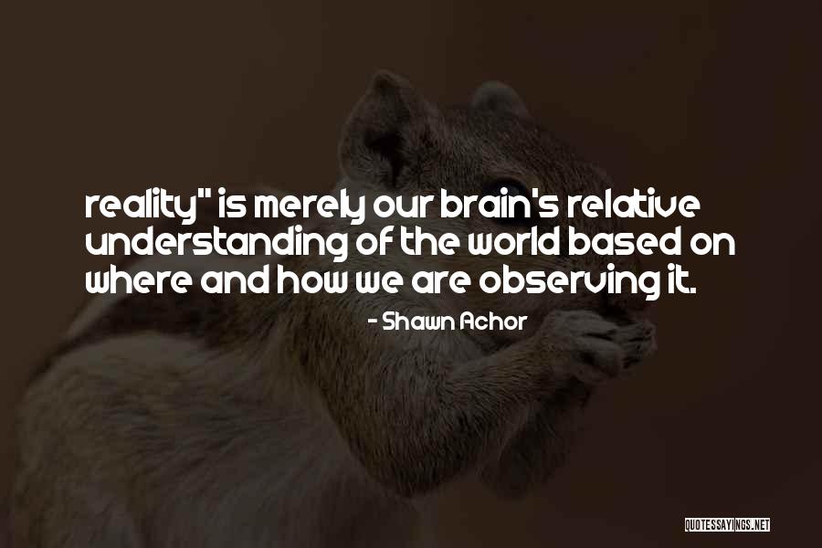 Based On Reality Quotes By Shawn Achor Based On Reality Quotes By Shawn Achor