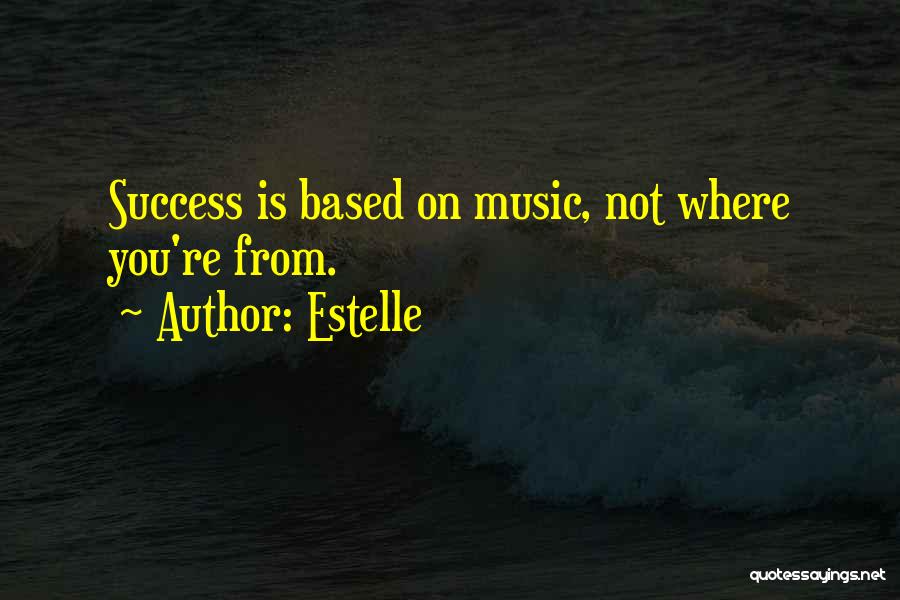 Based On Success Quotes By Estelle