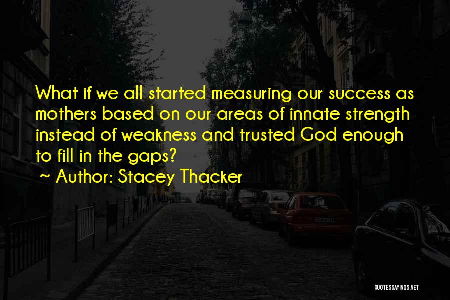 Based On Success Quotes By Stacey Thacker