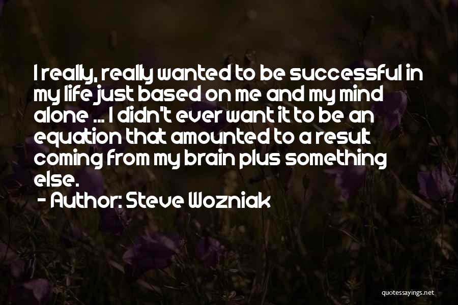 Based On Success Quotes By Steve Wozniak