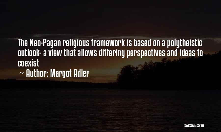 Based Quotes By Margot Adler