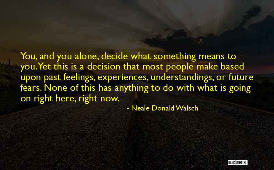 Based Upon Quotes By Neale Donald Walsch Based Upon Quotes By Neale Donald Walsch