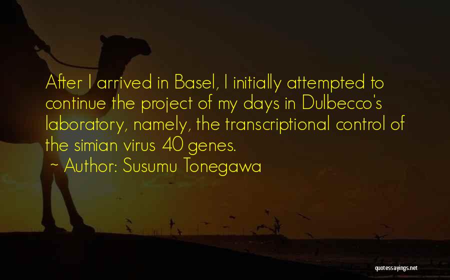 Basel Quotes By Susumu Tonegawa