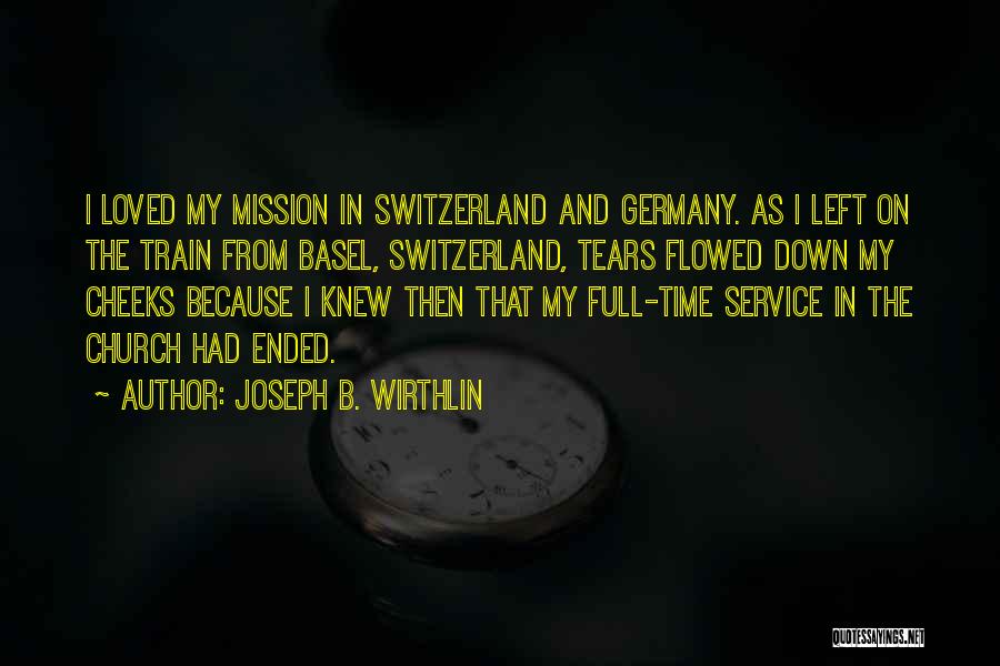 Basel Switzerland Quotes By Joseph B. Wirthlin