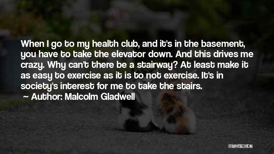 Basement Quotes By Malcolm Gladwell