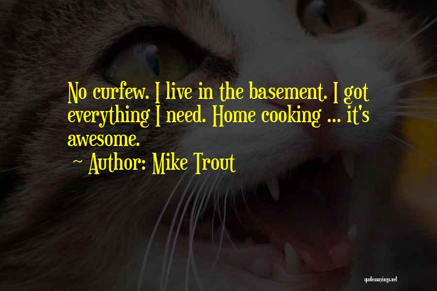 Basement Quotes By Mike Trout