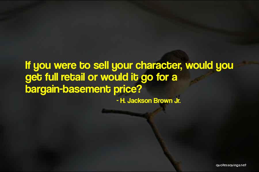 Basements Quotes By H. Jackson Brown Jr. Basements Quotes By H. Jackson Brown Jr.
