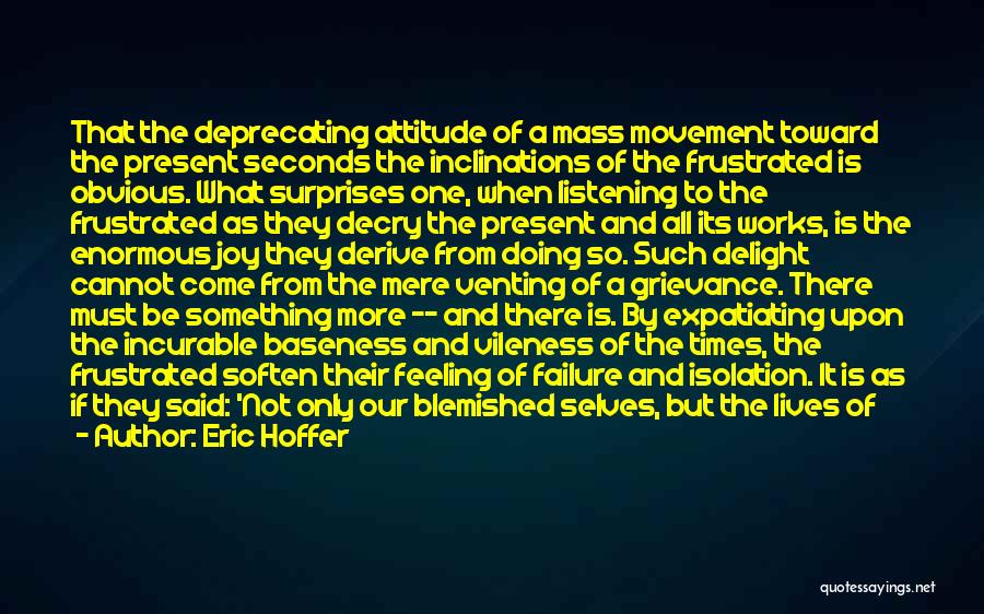 Baseness Quotes By Eric Hoffer