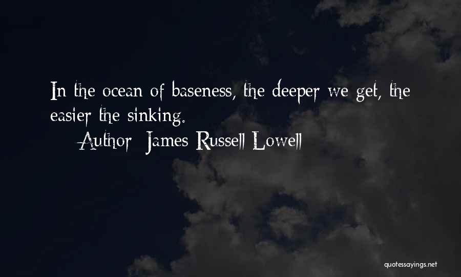Baseness Quotes By James Russell Lowell