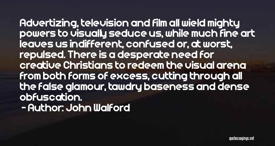 Baseness Quotes By John Walford