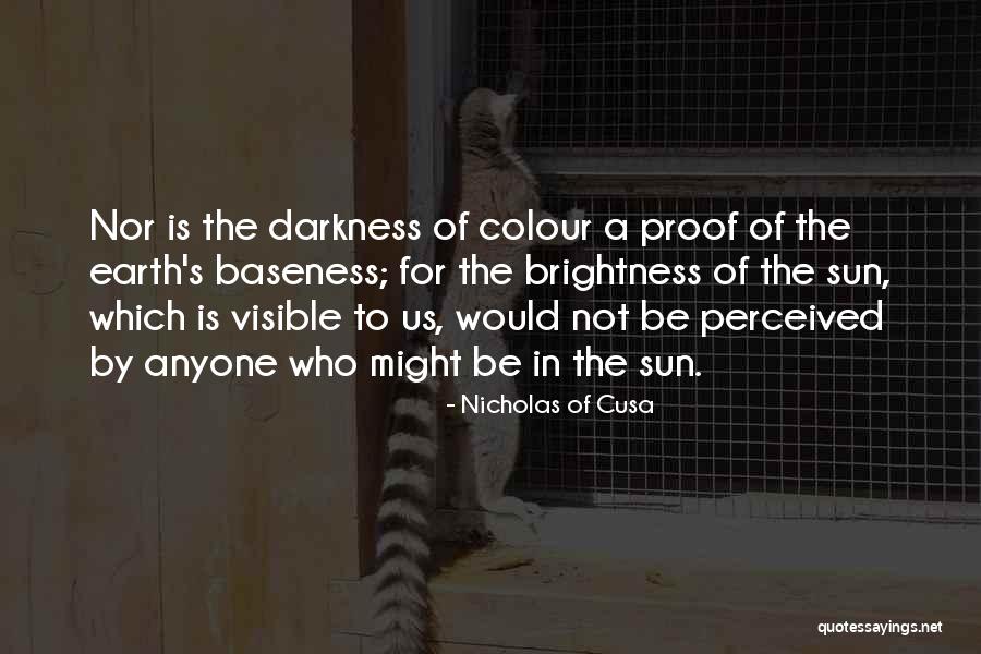 Baseness Quotes By Nicholas Of Cusa Baseness Quotes By Nicholas Of Cusa