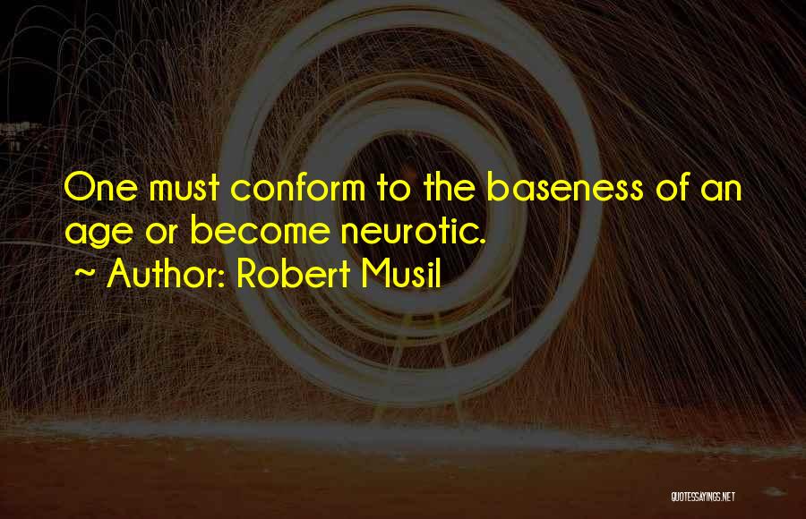 Baseness Quotes By Robert Musil