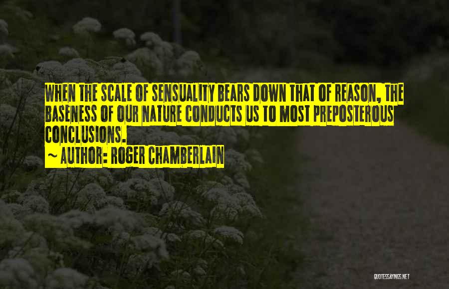 Baseness Quotes By Roger Chamberlain