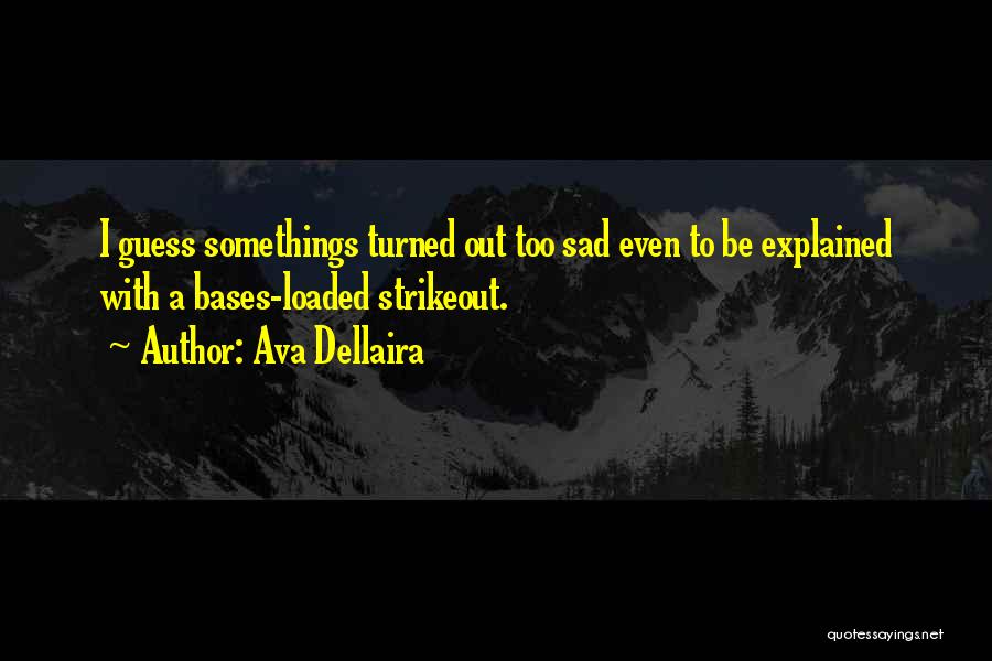 Bases Loaded Quotes By Ava Dellaira