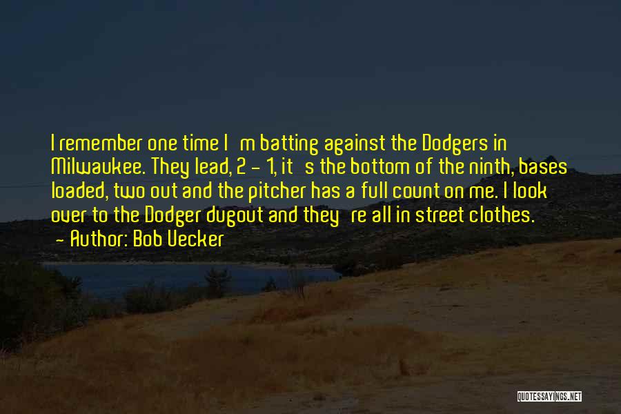 Bases Quotes By Bob Uecker