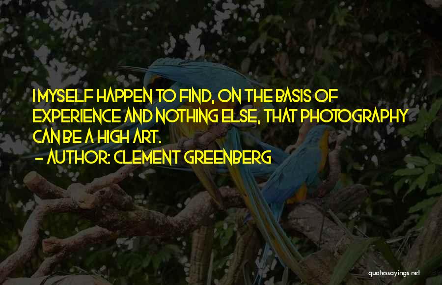 Bases Quotes By Clement Greenberg