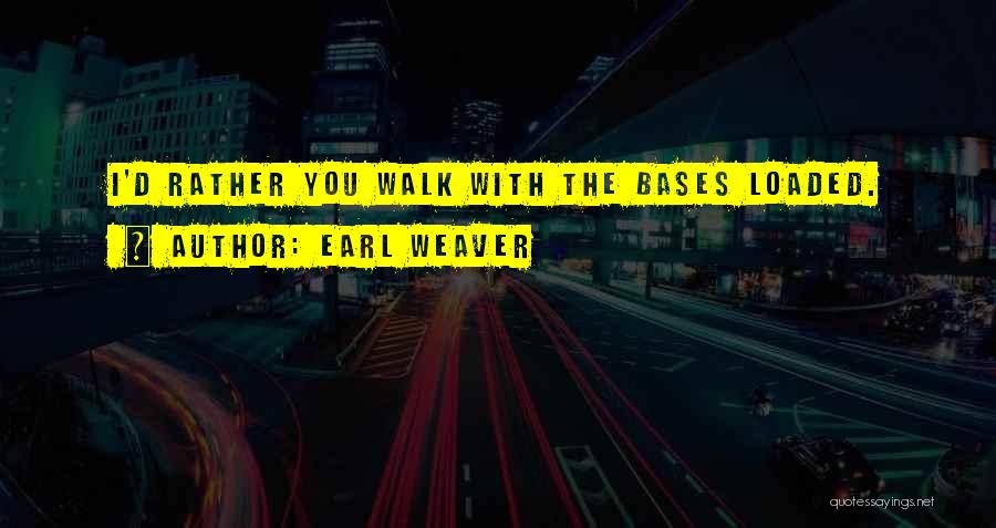 Bases Quotes By Earl Weaver