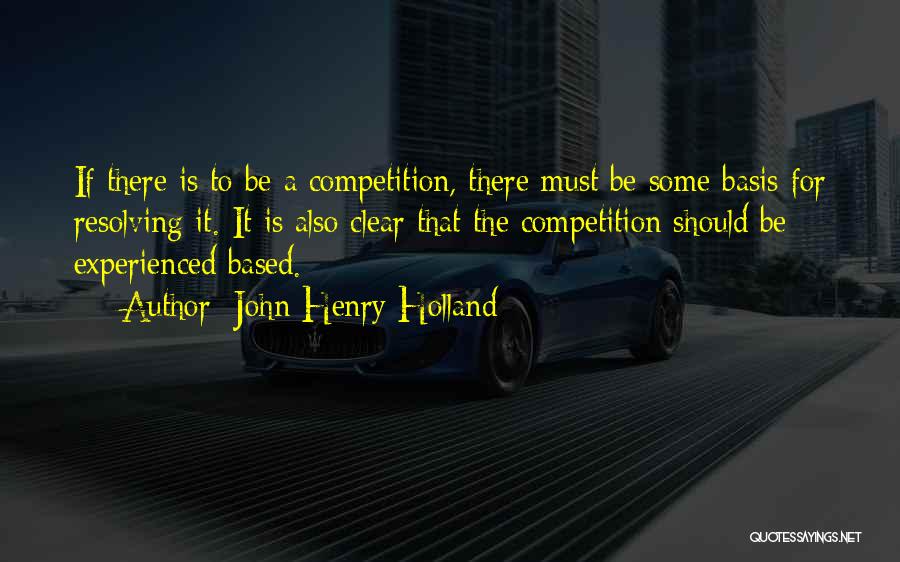 Bases Quotes By John Henry Holland