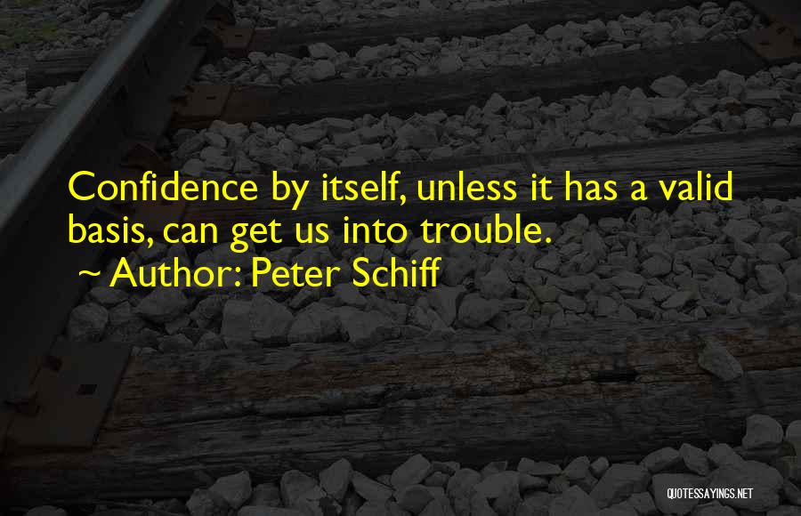 Bases Quotes By Peter Schiff