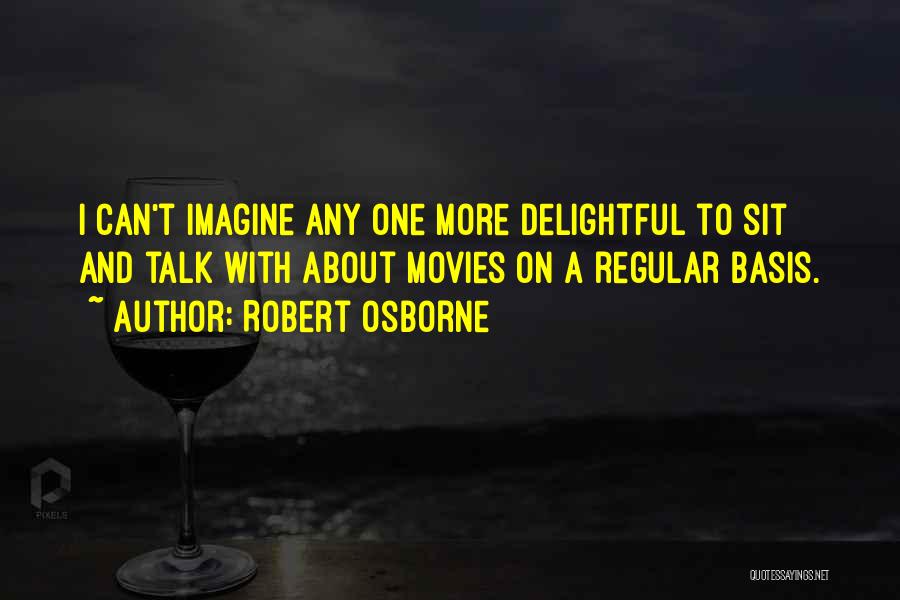 Bases Quotes By Robert Osborne