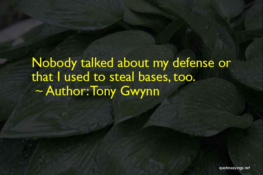 Bases Quotes By Tony Gwynn